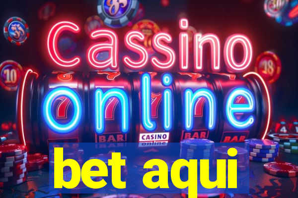 bet aqui